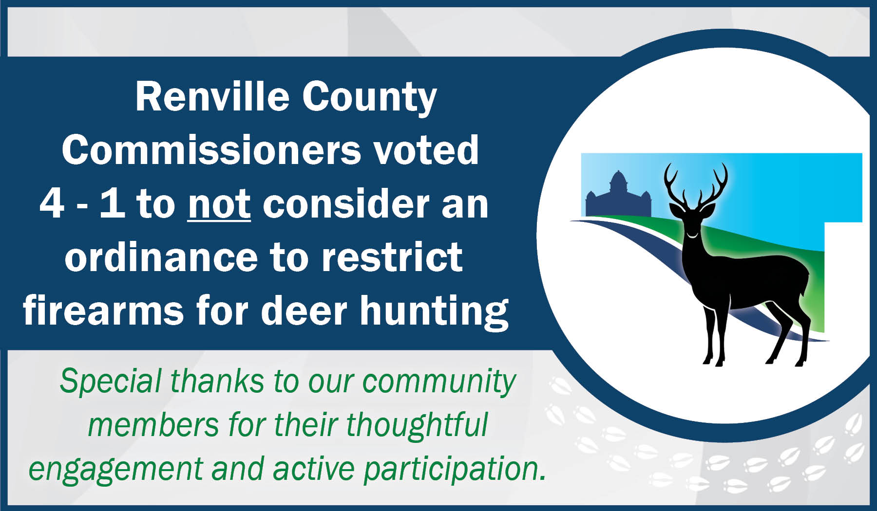Text: Renville County Commisisoners voted 4 -1 to not consider an ordinance to restrict firearms for deer hunting